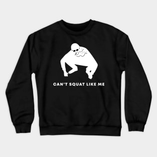 Slav squat - can't squat like me Crewneck Sweatshirt